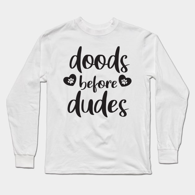 doods before dudes Long Sleeve T-Shirt by OH Lucky